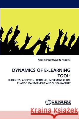 Dynamics of E-Learning Tool Abdulhameed Kayode Agboola 9783838378251 LAP Lambert Academic Publishing - książka