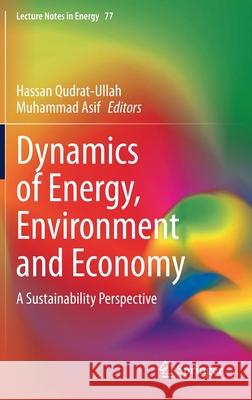 Dynamics of Energy, Environment and Economy: A Sustainability Perspective Qudrat-Ullah, Hassan 9783030435776 Springer - książka