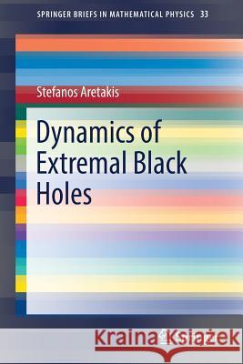 Dynamics of Extremal Black Holes Stefanos Aretakis 9783319951829 Springer - książka