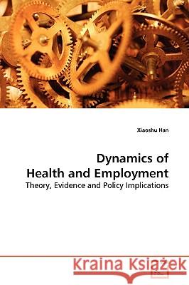 Dynamics of Health and Employment Xiaoshu Han 9783639178685 VDM Verlag - książka