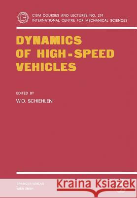 Dynamics of High-Speed Vehicles W. O. Schiehlen 9783211817193 Springer - książka