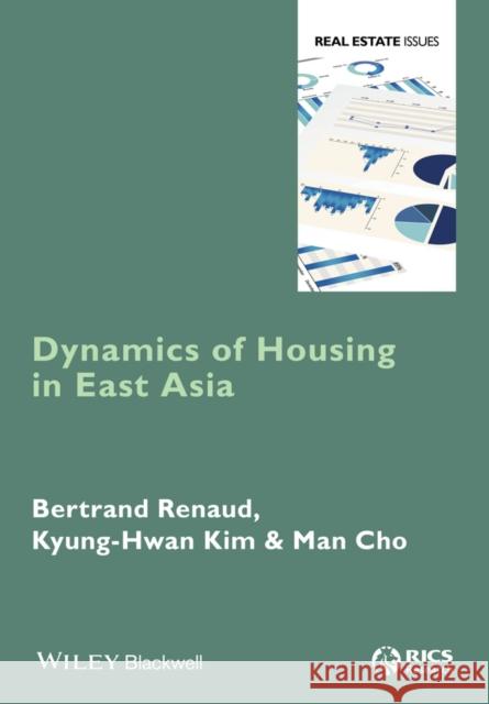 Dynamics of Housing in East Asia Cho, Man; Kim, Kyung–Hwan; Renaud, Bertrand 9780470672662 John Wiley & Sons - książka