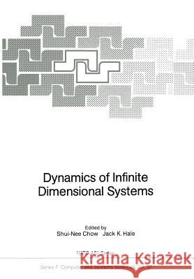 Dynamics of Infinite Dimensional Systems Shui-Nee Chow Jack K Jack K. Hale 9783642864605 Springer - książka