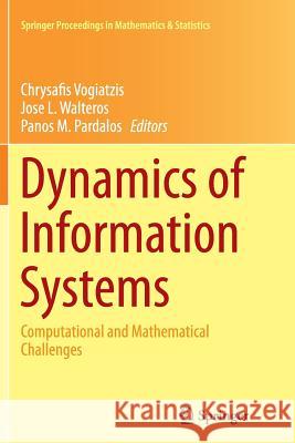 Dynamics of Information Systems: Computational and Mathematical Challenges Vogiatzis, Chrysafis 9783319344263 Springer - książka