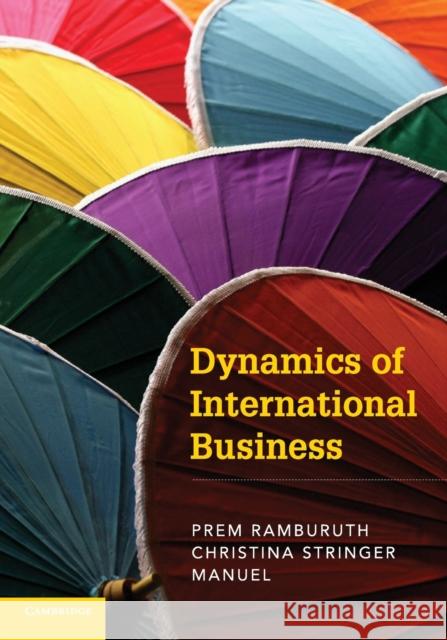 Dynamics of International Business: Asia-Pacific Business Cases Prem Ramburuth (University of New South Wales, Sydney), Christina Stringer (University of Auckland), Manuel Serapio (Uni 9781107675469 Cambridge University Press - książka