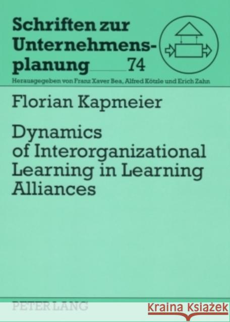Dynamics of Interorganizational Learning in Learning Alliances Zahn, Erich 9783631561508 Peter Lang AG - książka