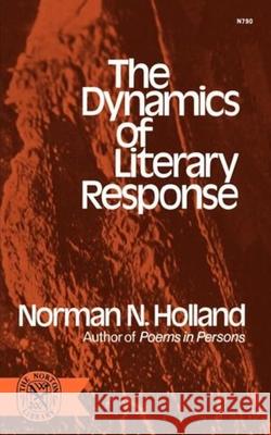 Dynamics of Literary Response Norman Norwood, JR. Holland 9780393007909 W. W. Norton & Company - książka