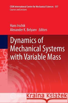 Dynamics of Mechanical Systems with Variable Mass Hans Irschik Alexander K. Belyaev 9783709148518 Springer - książka