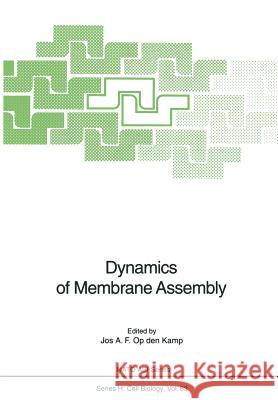 Dynamics of Membrane Assembly Jos A. F. Op Den Kamp 9783662028629 Springer - książka
