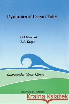 Dynamics of Ocean Tides Guri I. Marchuk B. a. Kagan 9789401076616 Springer - książka