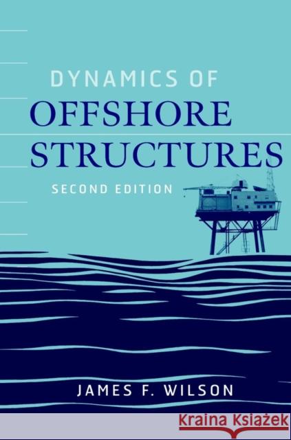 Dynamics of Offshore Structures  Wilson 9780471264675  - książka