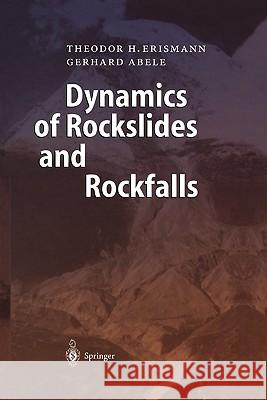 Dynamics of Rockslides and Rockfalls Theodor H. Erismann Gerhard Abele 9783642086533 Springer - książka