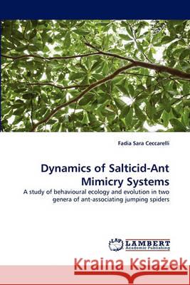 Dynamics of Salticid-Ant Mimicry Systems  9783838359915 LAP Lambert Academic Publishing AG & Co KG - książka
