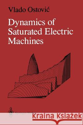 Dynamics of Saturated Electric Machines Vlado Ostovic 9781461389354 Springer - książka