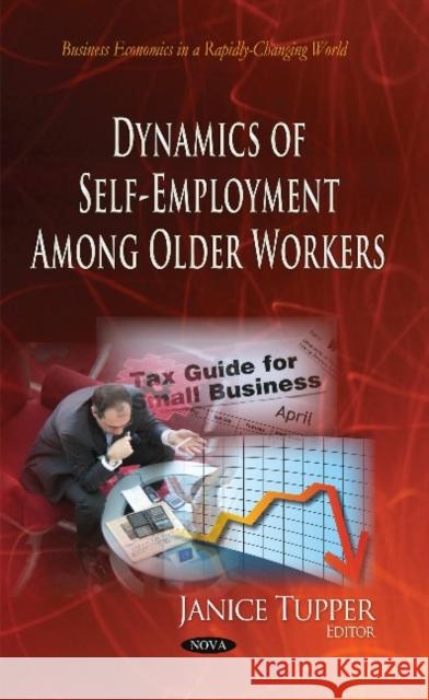Dynamics of Self-Employment Among Older Workers Janice Tupper 9781633218239 Nova Science Publishers Inc - książka