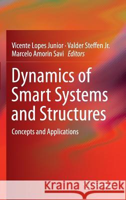 Dynamics of Smart Systems and Structures: Concepts and Applications Lopes Junior, Vicente 9783319299815 Springer - książka