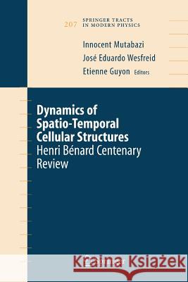 Dynamics of Spatio-Temporal Cellular Structures: Henri Bénard Centenary Review Mutabazi, Innocent 9781489996879 Springer - książka