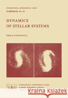 Dynamics of Stellar System A. Hayli International Astronomical Union 9789027705907 D. Reidel - książka