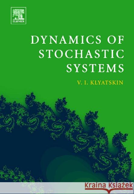Dynamics of Stochastic Systems Valery Klyatskin 9780444517968  - książka
