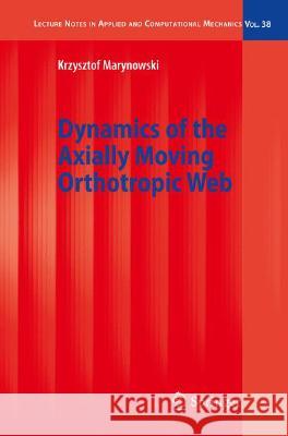 Dynamics of the Axially Moving Orthotropic Web Krzysztof Marynowski 9783540789888 SPRINGER-VERLAG BERLIN AND HEIDELBERG GMBH &  - książka