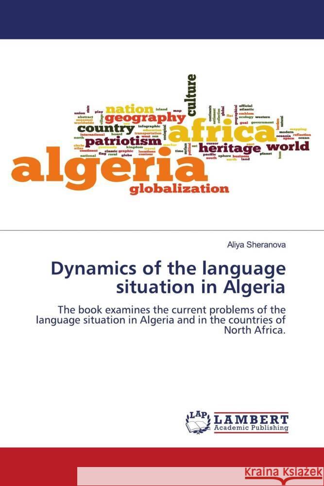 Dynamics of the language situation in Algeria Sheranova, Aliya 9786207449194 LAP Lambert Academic Publishing - książka