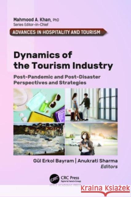 Dynamics of the Tourism Industry: Post-Pandemic and Post-Disaster Perspectives and Strategies G?l Erkol Bayram Anukrati Sharma 9781774914489 Apple Academic Press - książka