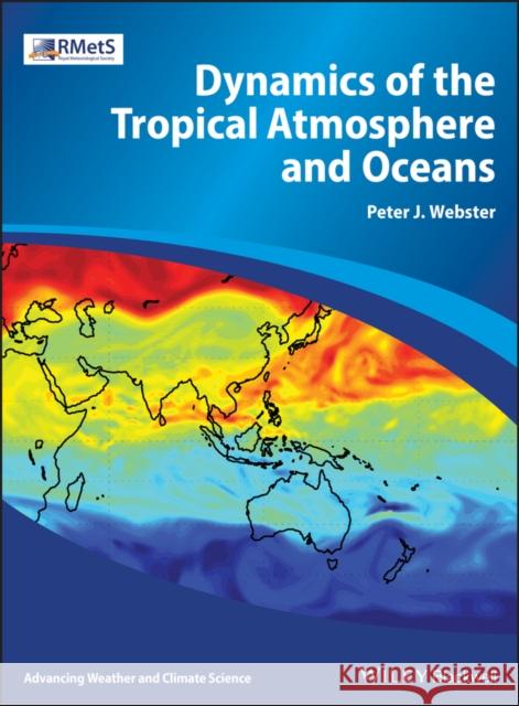 Dynamics of the Tropical Atmosphere and Oceans Webster, Peter J. 9780470662564 Wiley-Blackwell - książka