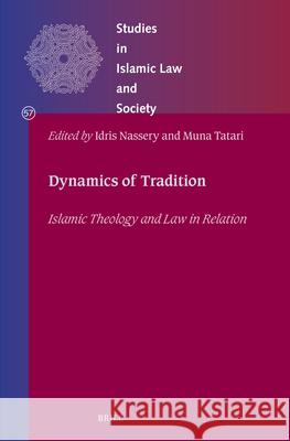 Dynamics of Tradition: Islamic Theology and Law in Relation Idris Nassery Muna Tatari 9789004530874 Brill - książka