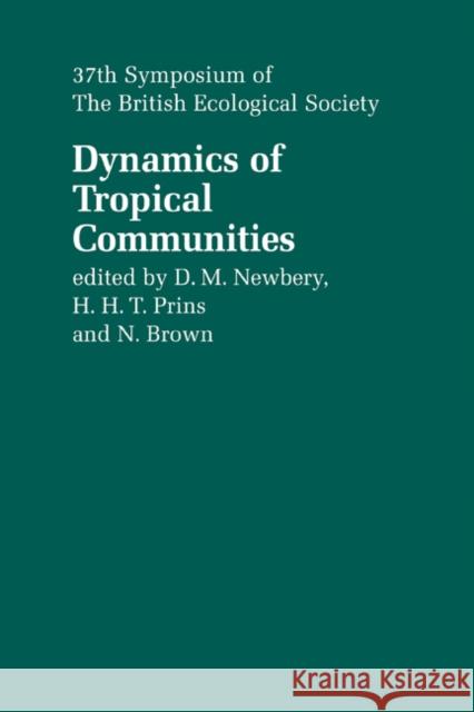 Dynamics of Tropical Communities: 37th Symposium of the British Ecological Society Newbery, D. M. 9780521187497 Cambridge University Press - książka