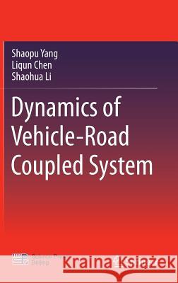 Dynamics of Vehicle-Road Coupled System Shaopu Yang Liqun Chen Shaohua Li 9783662459560 Springer - książka