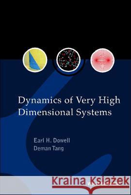 Dynamics of Very High Dimensional Systems Earl H. Dowell Deman Tang Daman Tang 9789812384669 World Scientific Publishing Company - książka