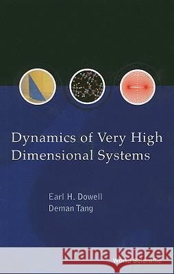 Dynamics of Very High Dimensional Systems Earl H. Dowell Deman Tang Daman Tang 9789812384676 World Scientific Publishing Company - książka