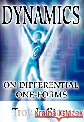Dynamics on Differential One-Forms Troy L. Story 9780595744718 Writers Club Press - książka
