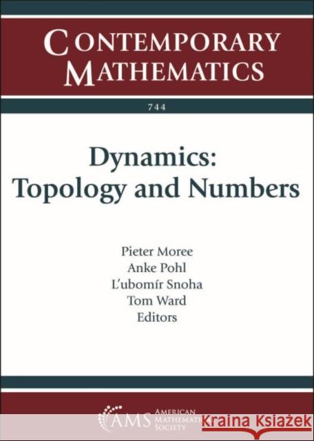 Dynamics: Topology and Numbers Pieter Moree Anke Pohl L'ubomir Snoha 9781470451004 American Mathematical Society - książka