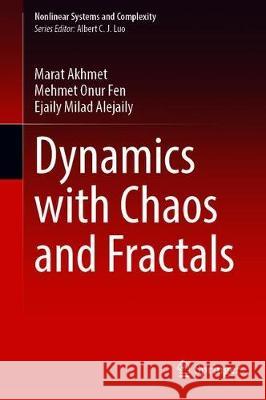 Dynamics with Chaos and Fractals Marat Akhmet Mehmet Onur Fen Ejaily Milad Alejaily 9783030358532 Springer - książka