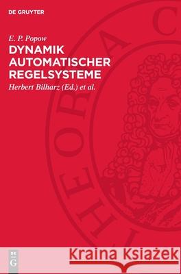 Dynamik Automatischer Regelsysteme E. P. Popow Herbert Bilharz Peter Sagirow 9783112707562 de Gruyter - książka