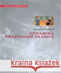 Dynamika křesťanské tradice Jaroslav Vokoun 9788073253240 Centrum pro studium demokracie - książka