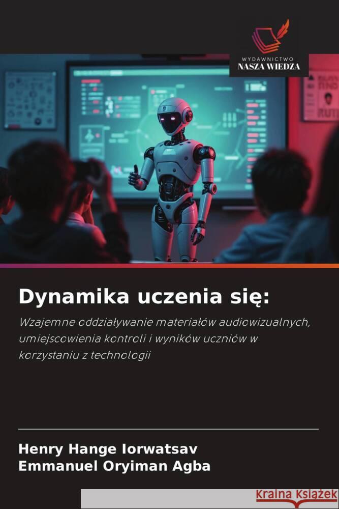 Dynamika uczenia sie: IORWATSAV, Henry Hange, Agba, Emmanuel Oryiman 9786208627799 Wydawnictwo Nasza Wiedza - książka