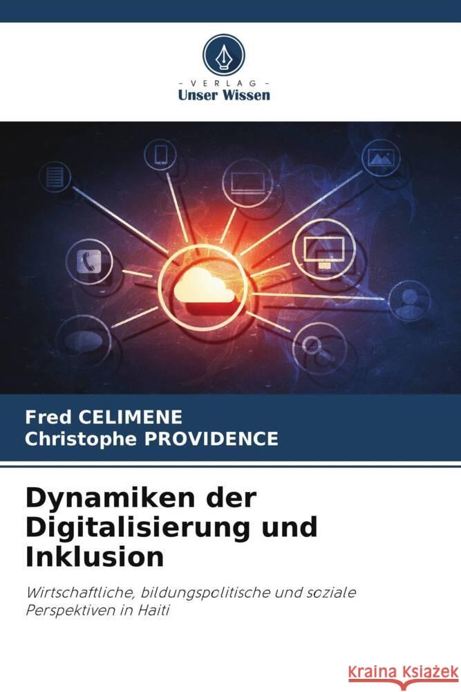 Dynamiken der Digitalisierung und Inklusion CELIMENE, Fred, PROVIDENCE, Christophe 9786203282696 Verlag Unser Wissen - książka