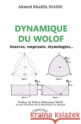 Dynamique du wolof: Sources, emprunts, ?tymologies... Ahmed Khalifa Niasse Abdoulaye Wade 9782336503912 Harmattan Senegal - książka