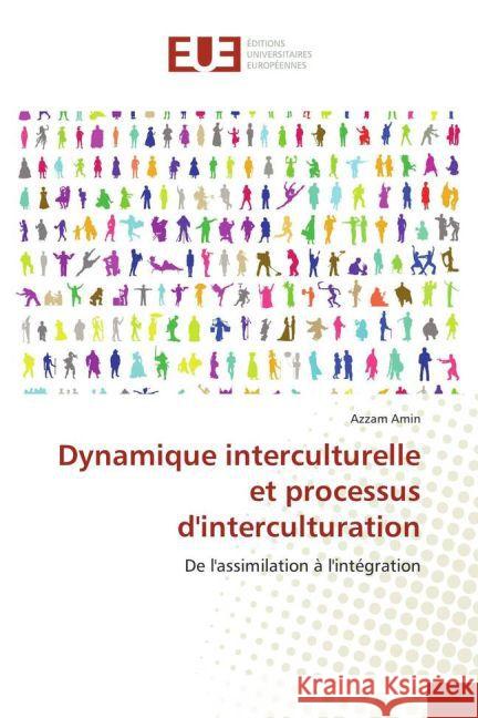 Dynamique interculturelle et processus d'interculturation : De l'assimilation à l'intégration Amin, Azzam 9783639502954 Éditions universitaires européennes - książka