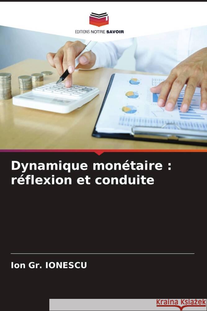 Dynamique monétaire : réflexion et conduite Ionescu, Ion Gr. 9786204536187 Editions Notre Savoir - książka