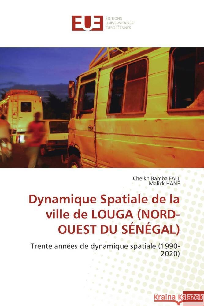 Dynamique Spatiale de la ville de LOUGA (NORD-OUEST DU S?N?GAL) Cheikh Bamba Fall Malick Hane 9786206700432 Editions Universitaires Europeennes - książka
