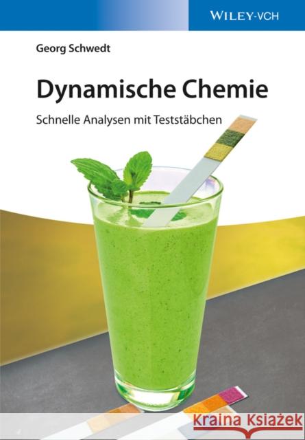 Dynamische Chemie : Schnelle Analysen mit Teststabchen Schwedt, George 9783527339112 John Wiley & Sons - książka