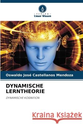 DYNAMISCHE LERNTHEORIE Castellanos Mendoza, Oswaldo José 9786202498555 Verlag Unser Wissen - książka