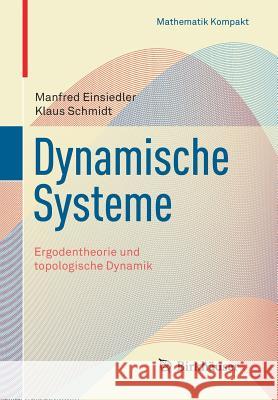 Dynamische Systeme: Ergodentheorie Und Topologische Dynamik Einsiedler, Manfred 9783034806336 Birkhauser - książka