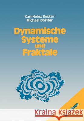 Dynamische Systeme Und Fraktale: Computergrafische Experimente Mit Pascal Karl-Heinz Becker Michael D 9783528244613 Vieweg+teubner Verlag - książka