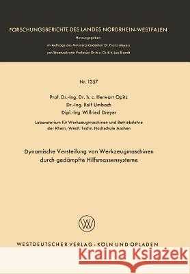 Dynamische Versteifung Von Werkzeugmaschinen Durch Gedämpfte Hilfsmassensysteme Opitz, Herwart 9783663062455 Springer - książka