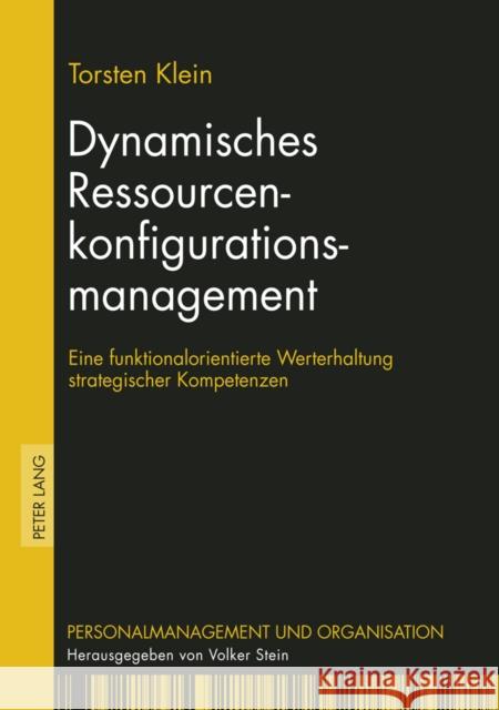 Dynamisches Ressourcenkonfigurationsmanagement: Eine Funktionalorientierte Werterhaltung Strategischer Kompetenzen Stein, Volker 9783631609897 Lang, Peter, Gmbh, Internationaler Verlag Der - książka