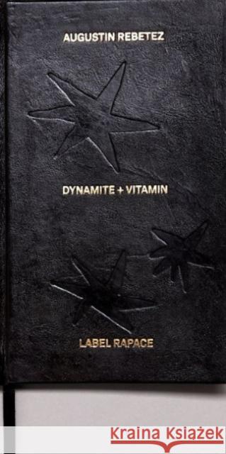 Dynamite + Vitamin Augustin Rebetez 9782940695249 Label Rapace, Augustin Rebetez - książka